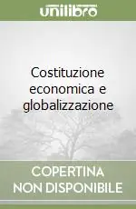 Quantità Limitata Costituzione economica e globalizzazione