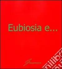 Esclusivo Eubiosia e... Trent‘anni di Ant