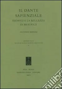 Il Dante sapienziale. Dionigi e la bellezza di Beatrice Vendita Finale