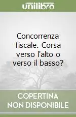 Concorrenza fiscale. Corsa verso l‘alto o verso il basso? Prezzo Di Fabbrica