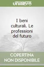 Professionale I beni culturali. Le professioni del futuro