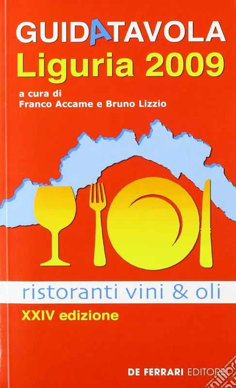 Guida tavola Liguria 2009. Ristoranti, vini e oli Subito Disponibile
