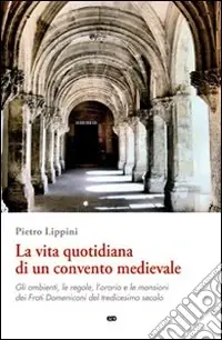 Prezzo Ridotto La vita quotidiana di un convento medievale