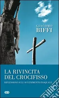 Sconto La rivincita del crocifisso? Riflessioni sull‘avvenimeto pasquale
