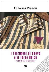 Offerta Speciale I Testimoni di Geova e il Terzo Reich. Inediti di una persecuzione