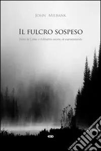 Nuova Collezione Il fulcro sospeso. Henri de Lubac e il dibattito intorno al soprannaturale
