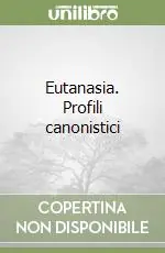 Promo Stagionale Eutanasia. Profili canonistici