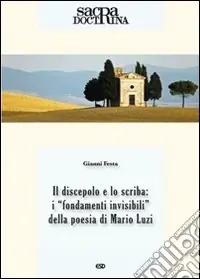 A Buon Prezzo Sacra doctrina (2013). Vol. 1 Il discepolo e lo scriba i «fondamenti invisibili» della poesia di Mario Luzi