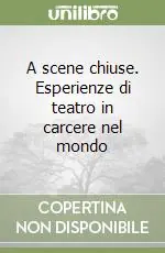 Affare A scene chiuse. Esperienze di teatro in carcere nel mondo