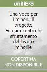 Una voce per i minori. Il progetto Scream contro lo sfruttamento del lavoro minorile Offerta Del Giorno