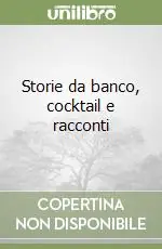 Storie da banco, cocktail e racconti Subito Disponibile