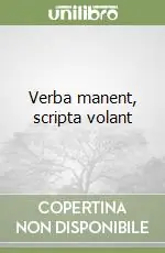 Prezzo Scontato Verba manent, scripta volant