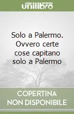 Prezzo Basso Solo a Palermo. Ovvero certe cose capitano solo a Palermo