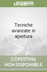 Tecniche avanzate in apertura Prezzo Basso