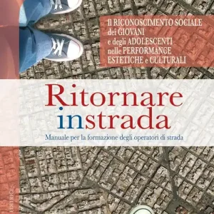 Subito Disponibile Ritornare in strada. Manuale per la formazione degli operatori di strada