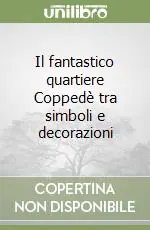 Spedizione Espresso Il fantastico quartiere Coppedè tra simboli e decorazioni