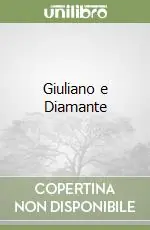 Non Perdere Giuliano e Diamante