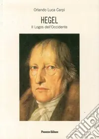 Hegel. Il logos dell‘Occidente Saldi