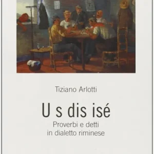 Occasione U s dis isé. Proverbi e detti in dialetto riminese