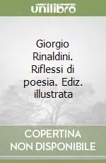 Prezzo Di Fabbrica Giorgio Rinaldini. Riflessi di poesia. Ediz. illustrata