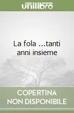 La fola ...tanti anni insieme Promozione