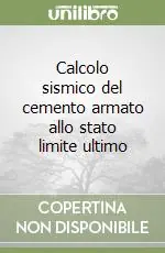 Calcolo sismico del cemento armato allo stato limite ultimo Prezzo Basso