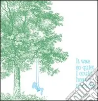 Affare It was so quiet I could hear a pin drop. Ediz. illustrata