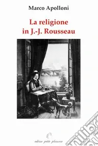 La religione in Jean-Jacques Rousseau Più Venduto