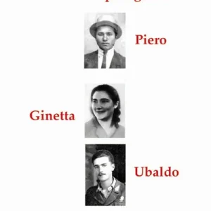 Tre storie partigiane Piero, Ginetta , Ubaldo Direttamente Dal Produttore