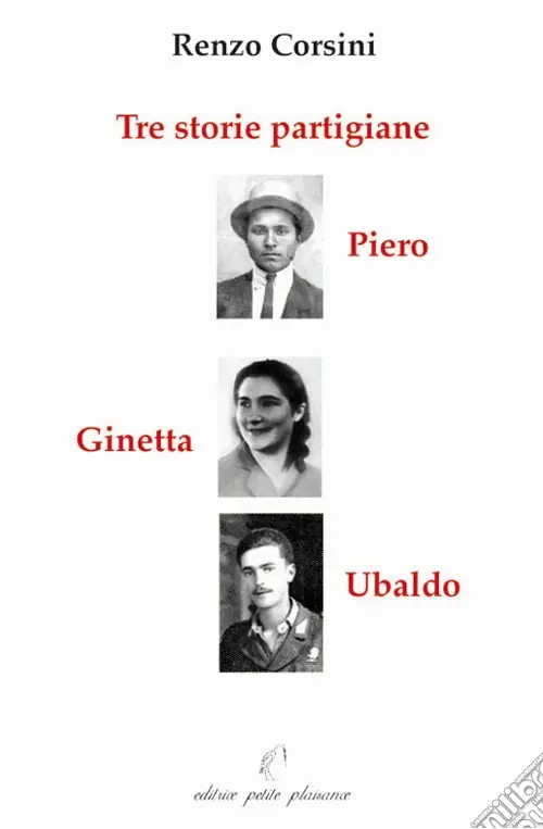 Tre storie partigiane Piero, Ginetta , Ubaldo Direttamente Dal Produttore