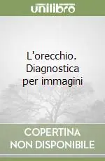 L‘orecchio. Diagnostica per immagini Saldi