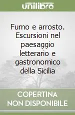 Fumo e arrosto. Escursioni nel paesaggio letterario e gastronomico della Sicilia Economico