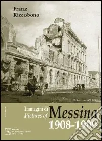 Immagini di Messina 1908-1909 Reso Gratuito