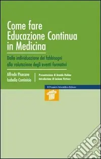 Come fare educazione continua in medicina. Individuazione dei fabbisogni Direttamente Dal Produttore