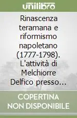 Pagamento Sicuro Rinascenza teramana e riformismo napoletano (1777-1798). L‘attività di Melchiorre Delfico presso il Consiglio delle finanze