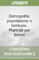 Demografia popolazione e territorio. Materiali per lezioni Compra Online