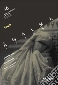 Ágalma. Vol. 16 Fetish Prezzo Di Fabbrica