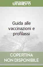 A Buon Prezzo Guida alle vaccinazioni e profilassi