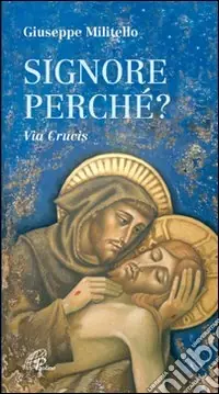 Prezzo Ridotto Signore perché? Via crucis