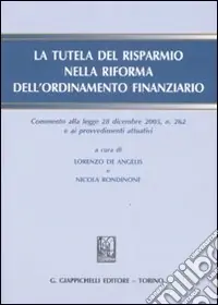 Prezzo Scontato La tutela del risparmio nella riforma dell‘ordinamento finanziario. Commento alla legge 28 diembre 2005, n. 262 e ai procedimenti attuativi. Con CD-ROM