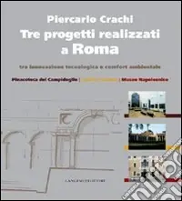 Tre progetti realizzati a Roma tra innovazione tecnologica e comfort ambientale Esclusivo