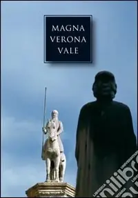 Magna Verona vale. Studi in onore di Pierpaolo Brugnoli Offerta Lampo