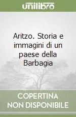Più Venduto Aritzo. Storia e immagini di un paese della Barbagia