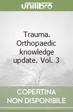 Miglior Prezzo Trauma. Orthopaedic knowledge update. Vol. 3