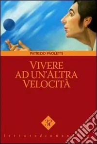 Vivere ad un‘altra velocità Nuovo Arrivo