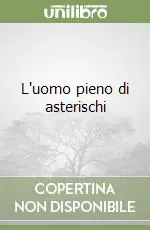 L‘uomo pieno di asterischi Ultima Occasione