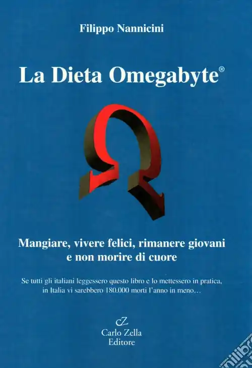 La dieta omegabyte. Mangiare, vivere felici, rimanere giovani e non morire di cuore Subito Disponibile