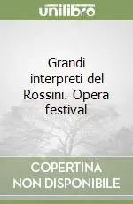 Grandi interpreti del Rossini. Opera festival Super Prezzo