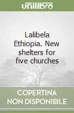 Non Perdere Lalibela Ethiopia. New shelters for five churches