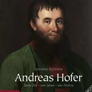 Andrea Hofer. Seine zeit, sein leben, sein mythos Subito Disponibile